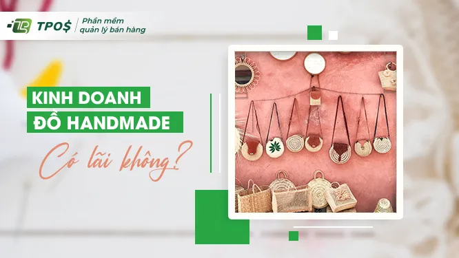 Kinh doanh đồ handmade có lãi không?