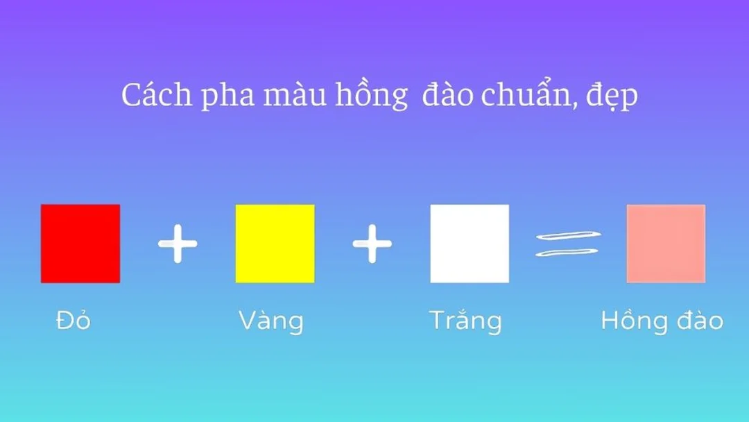 cách pha màu hồng đào từ đỏ vàng trắng
