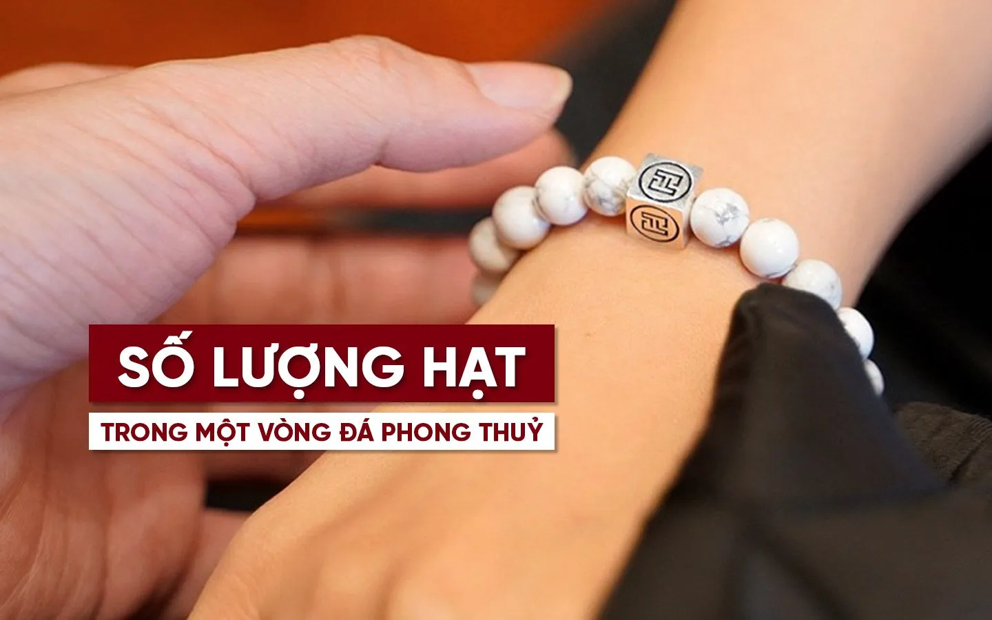 Vòng tay đá phong thủy với số hạt theo luân hồi